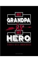 My Grandpa Is My Hero - Sickle Cell Awareness: Unruled Composition Book