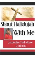 Shout Hallelujah With Me!