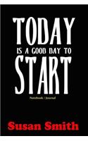 Today Is a Good Day to Start: Running for Beginners Gift Notebook / Journal (6 X 9)