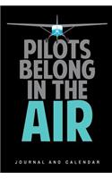 Pilots Belong in the Air: Blank Lined Journal with Calendar for Pilots