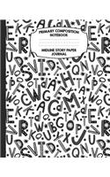 Primary Composition Notebook Midline Story Paper Journal: Black Alphabet Notebook For Grades K-2 - Picture Space - Dashed Midline Paper - Early Childhood Kindergarten Book For Kids