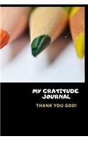 My Gratitude Journal Thank You God: Gratitude Journal for Kids, Children's Prayer Journal, Thank You Jesus Kids Workbook - Kids Gratitude Write and Draw Journal