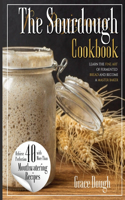 The Complete Sourdough Cookbook for Beginners