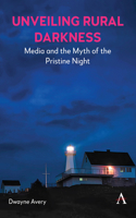 Unveiling Rural Darkness: Media and the Myth of the Pristine Night