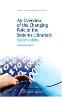 An Overview of the Changing Role of the Systems Librarian