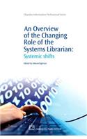 An Overview of the Changing Role of the Systems Librarian