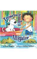 Trosclair and the Alligator
