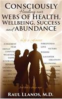 Consciously Healing Our Webs of Health, Wellbeing, Success and Abundance