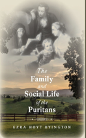 Family and Social Life of the Puritans