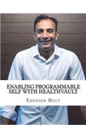 Enabling Programmable Self with HealthVault