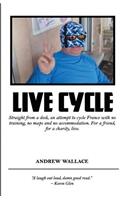 Live Cycle: Straight from a desk, an attempt to cycle France with no training, no maps and no accommodation