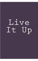 Live It Up