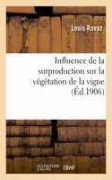 Influence de la Surproduction Sur La Végétation de la Vigne