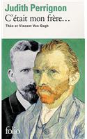 C'Etait Mon Frere... Theo ET Vincent Van Gogh