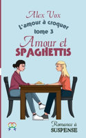 Amour et Spaghettis