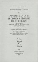 Comptes de l'Argentier de Charles Le Temeraire, Duc de Bourgogne. Volume 3 - Annee 1470