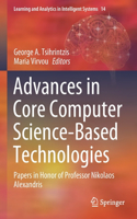 Advances in Core Computer Science-Based Technologies