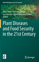 Plant Diseases and Food Security in the 21st Century