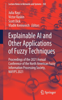 Explainable AI and Other Applications of Fuzzy Techniques: Proceedings of the 2021 Annual Conference of the North American Fuzzy Information Processing Society, Nafips 2021