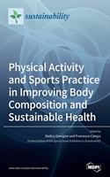 Physical Activity and Sports Practice in Improving Body Composition and Sustainable Health