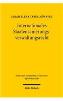 Internationales Staatensanierungsverwaltungsrecht: Programmierung Der Sanierungsverwaltung Im Verbund