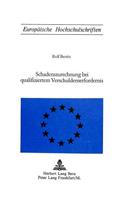 Schadenszurechnung Bei Qualifiziertem Verschuldenserfordernis: (73 Europaeische Hochschulschriften Recht)