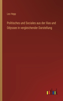 Politisches und Sociales aus der Ilias und Odyssee in vergleichender Darstellung