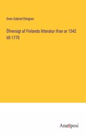 Öfversigt af Finlands litteratur ifran ar 1542 till 1770