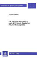 Die Vertragsraumordnung nach  14 Abs. 2 Salzburger Raumordnungsgesetz: Die Rechtliche Problematik Von Raumordnungsvertraegen in Oesterreich, Dargestellt Anhand Der Salzburger Gesetzeslage