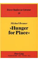 »Hunger for Place«