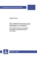 Die rechtliche Einordnung der Deklaration von Helsinki: Eine Untersuchung zur rechtlichen Grundlage humanmedizinischer Forschung
