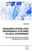 Measuring System Level Performance Outcomes in Local Government