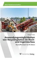 Anwendungsmöglichkeiten von Recyclingbeton im Hoch- und Ingenieurbau