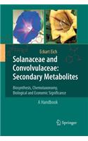 Solanaceae and Convolvulaceae: Secondary Metabolites: Biosynthesis, Chemotaxonomy, Biological and Economic Significance (A Handbook)(English)
