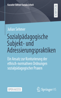 Sozialpädagogische Subjekt- Und Adressierungspraktiken