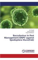 Bacculovirus in Pest Management: Slnpv Against Spodoptera Litura(fab)(English)