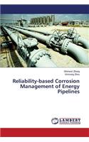 Reliability-based Corrosion Management of Energy Pipelines