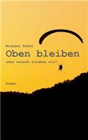 Oben bleiben: oder wonach streben wir?