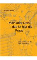 Mein oder Dein - das ist hier die Frage: Eine Zeitreise in die Welt der Slawen