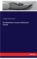 Altertümer unserer heidnischen Vorzeit