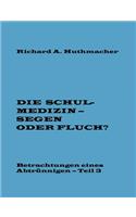 Schulmedizin - Segen oder Fluch? Teil 3