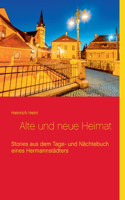 Alte und neue Heimat: Stories aus dem Tage- und Nächtebuch eines Hermannstädters