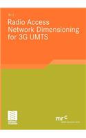 Radio Access Network Dimensioning for 3G UMTS: (Advanced Studies Mobile Research Center Bremen)