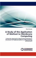 A Study of the Application of Multiset to Membrane Computing