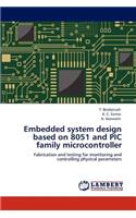 Embedded system design based on 8051 and PIC family microcontroller