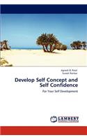 Develop Self Concept and Self Confidence