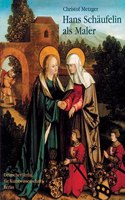 Hans Schaufelin ALS Maler