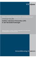 Tertiare Individual-Pravention (Tip) in Der Berufsdermatologie: Untersuchungen Zu Einem Vernetzten Stationaren Und Ambulanten Interdisziplinaren Praventionskonzept