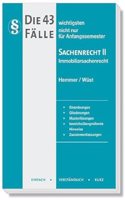 Die 43 wichtigsten Falle Sachenrecht II - Immobiliarsachenrecht