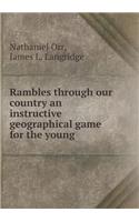 Rambles Through Our Country an Instructive Geographical Game for the Young